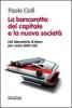 La bancarotta del capitale e la nuova societ�. Nel laboratorio di Marx per uscire dalla crisi
