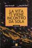 La vita ti viene incontro da sola
