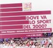 Dove va lo sport del 2000? Cosa pensano i giovani dell'attivit� fisico-sportiva