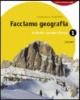 Facciamo geografia. Con letteratura e geografia. Con espansione online. Per la Scuola media vol.1