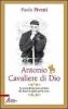 Antonio cavaliere di Dio. La storia del giovane cavaliere che lasci� la spada per la croce