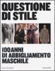 Questione di stile. 100 anni di abbigliamento maschile
