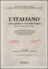 L' italiano come prima o seconda lingua nelle sue variet� scritte e parlate. Esercizi, test di verifica e chiavi