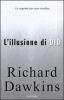 L' illusione di Dio. Le ragioni per non credere