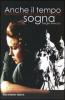 Anche il tempo sogna. Quando il cinema racconta la storia