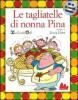 Le tagliatelle di nonna Pina. Con CD Audio