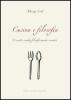 Cucina e filosofia. 73 ricette inedite filosoficamente cucinate