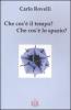 Che cos'� il tempo? Che cos'� lo spazio?