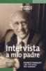 Intervista a mio padre. Franco Pannuti. Una vita spesa per i morenti