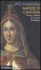Matilde di Canossa. Potenza e solitudine di una donna del Medioevo