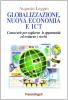 Globalizzazione, nuova economia e ICT. Conoscerle per coglierne le opportunit� ed evitarne i rischi