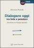 Dialogare oggi tra fede e pensiero. Intervista di Giorgio Agnisola a Giovanni Ferretti