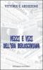 Vezzi e vizi dell'era berlusconiana