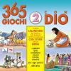 Trecentosessantacinque giochi con Dio vol.2