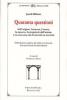 Quaranta questioni. Sull'origine, l'essere, la natura e la propriet� dell'anima, e su cosa essa sia di eternit� in eternit�