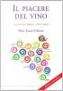 Il piacere del vino. Manuale per imparare a bere meglio