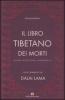 Il libro tibetano dei morti. Ediz. integrale