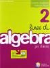 Linee di algebra. Per le Scuole superiori vol.2