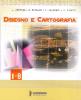 Disegno e cartografia. Modulo 1-8. Per le Scuole superiori