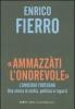 �Ammazz�ti l'onorevole�. L'omicidio Fortugno. Una storia di mafia, politica e ragazzi