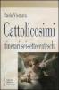 Cattolicesimi. Itinerari sei-settecenteschi