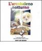 L' arcobaleno notturno