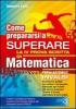 Come prepararsi a superare la 4� prova scritta di matematica. Prove nazionali invalsi esame scuola secondaria di primo grado