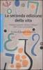 La seconda edizione della vita. Analista e paziente valutano l'efficacia della terapia psicoanalitica
