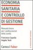 Economia sanitaria e controllo di gestione. Manuale breve per i professionisti della sanit�