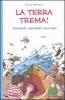 La terra trema! Terremoti, maremoti e tsunami