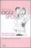 Oggi sposi. Manuale di cucina per giovani coppie