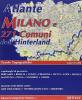 Atlante topografico. Milano citt� e 271 comuni dell'hinterland con capoluoghi di Bergamo, Brescia, Como, Cremona, Lecco, Lodi, Mantova, Monza, Pavia, Sondrio, Varese