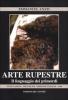 Arte rupestre. Il linguaggio dei primordi