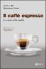 Il caff� espresso. La scienza della qualit�