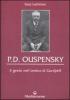 P. D. Ouspensky. Il genio nell'ombra di Gurdjieff