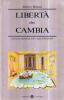 Libert� che cambia. Una ecologia del quotidiano