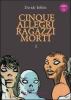 Cinque allegri ragazzi morti. Con CD Audio vol.1