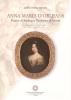 Anna Maria d'Orleans. Regina di Sardegna duchessa di Savoia (Saint Cloud, 27 agosto 1669-Torino, 26 agosto 1728)
