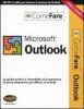 Microsoft Outlook. La guida pratica e immediata al programma di posta elettronica pi� diffuso al mondo. Con CD-ROM