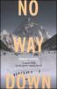 No way down. 2 agosto 2008. La pi� grande tragedia del K2