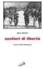 Sentieri di libert�. Racconti della Resistenza