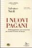 I nuovi pagani. Neopaganesimo: una nuova etica per forzare le inerzie del tempo