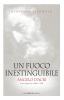 Un fuoco inestinguibile. Angelo d'Acri