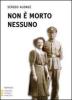 Non � morto nessuno. Ediz. a caratteri grandi