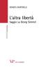 L' altra libert�. Saggio su Georg Simmel