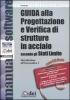 Guida alla progettazione e verifica di strutture in acciaio secondo gli Stati Limite. Introduzione all'Eurocodice 3. Con CD-ROM