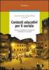 Contesti educativi per il sociale. Approcci e strategie per il benessere individuale e di comunit�