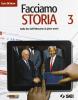 Facciamo storia. Con cittadinanza e costituzione. Per la Scuola media vol.3