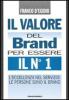 Il valore del brand per essere il n� 1. L'eccellenza nel servizio: le persone sono il brand