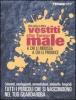 Vestiti che fanno male a chi li indossa a chi li produce